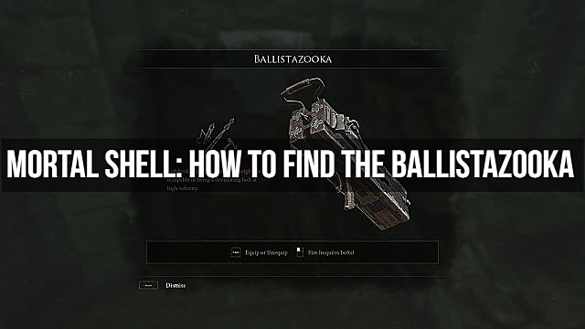 Mortal Shell: Comment trouver et déverrouiller le Ballistazooka
