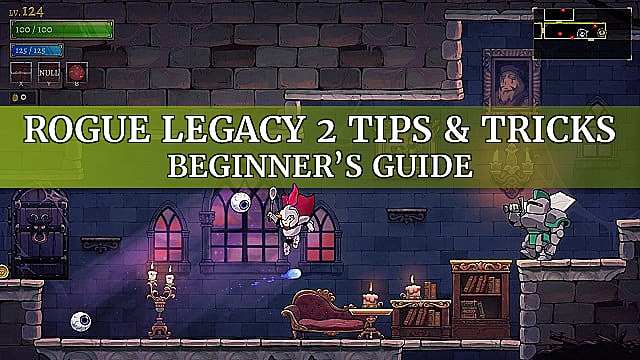 Rogue Legacy 2 Trucs et astuces Guide du débutant
