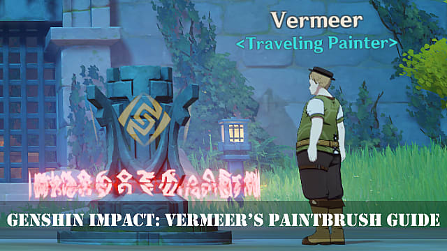 Genshin Impact Guide: Comment obtenir le pinceau de Vermeer
