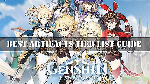 Genshin Impact Guide: Best Artifacts Tier List
