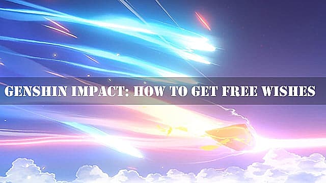 Guide de Genshin Impact: Comment obtenir des voeux gratuits
