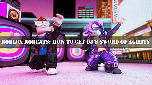Guide Roblox Robeats: Comment obtenir l'épée d'agilité de DJ
