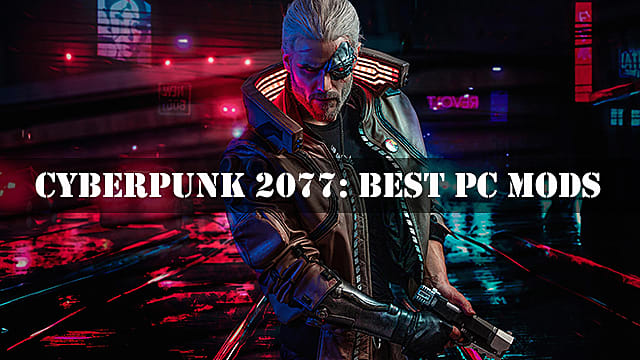 8 des meilleurs mods PC de Cyberpunk 2077
