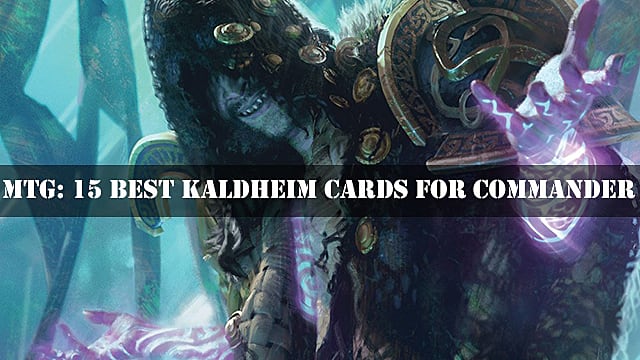 MtG: 15 meilleures cartes Kaldheim pour le commandant
