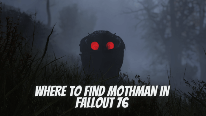 Où trouver Mothman dans Fallout 76
