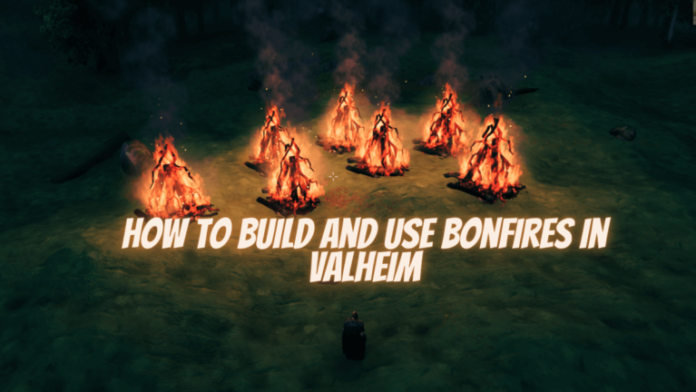Comment fabriquer et utiliser un feu de joie à Valheim
