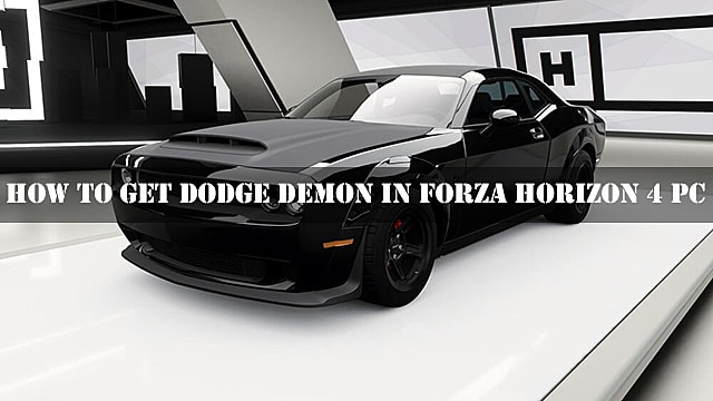 Comment obtenir Dodge Demon dans Forza Horizon 4 PC
