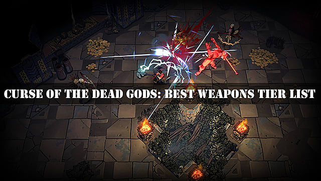 Curse of the Dead Gods: Liste des meilleures armes
