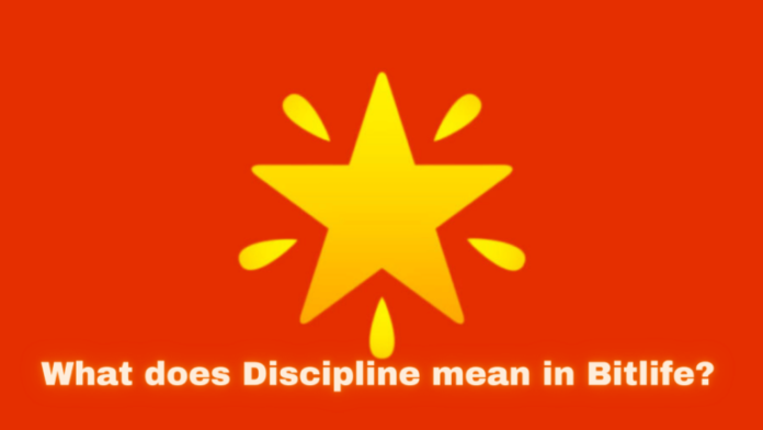 Que signifie Discipline dans Bitlife?
