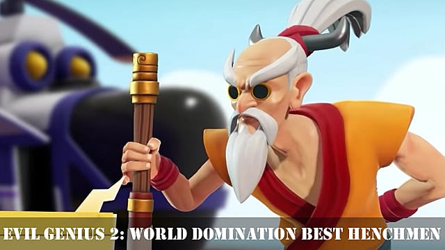 Evil Genius 2: Meilleurs hommes de main de World Domination
