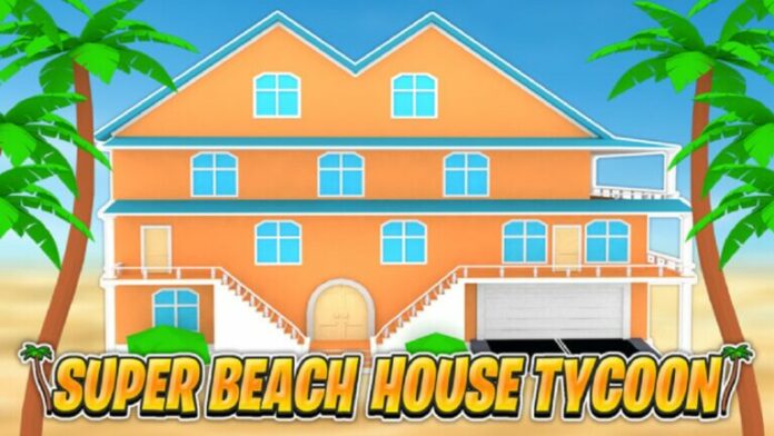 Codes Roblox Super Beach House Tycoon (mai 2021)
