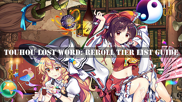 Touhou Lost Word: Guide de la liste des niveaux ReRoll

