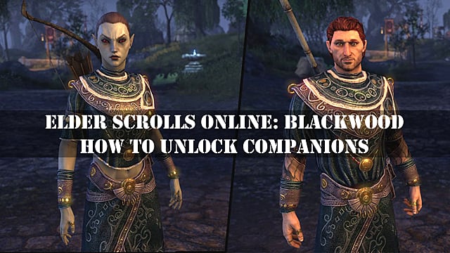 Comment débloquer les compagnons Mirri et Hallix dans Elder Scrolls Online: Blackwood
