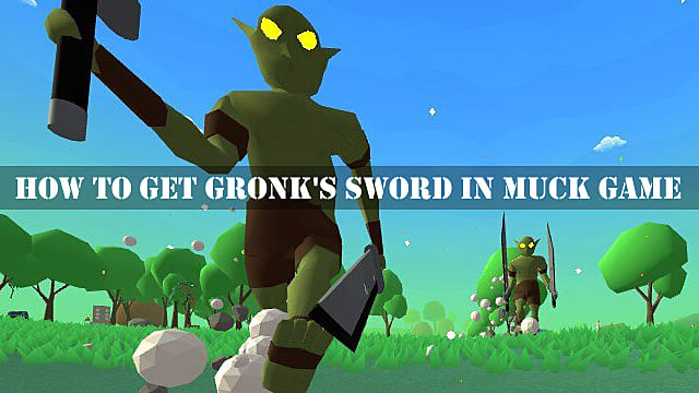 Comment obtenir l'épée de Gronk dans Muck Game
