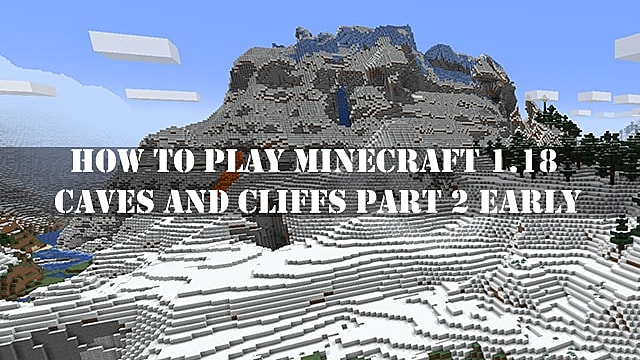 Comment jouer à Minecraft 1.18 Caves and Cliffs Part 2 Early
