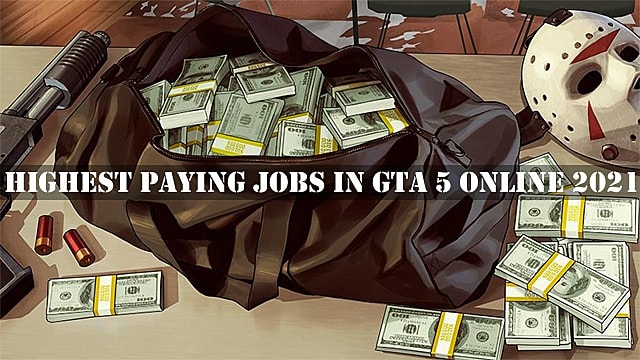Les emplois les mieux rémunérés dans GTA 5 Online 2021
