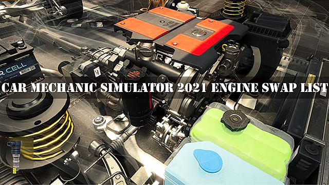 Liste d'échange de moteurs de Car Mechanic Simulator 2021
