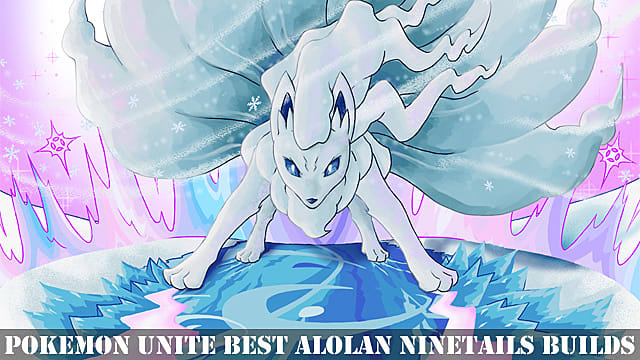 Pokemon Unite Meilleures constructions Alolan Ninetails