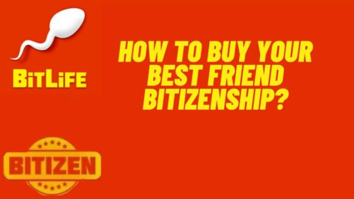 Comment acheter votre bitizenship de meilleur ami dans BitLife
