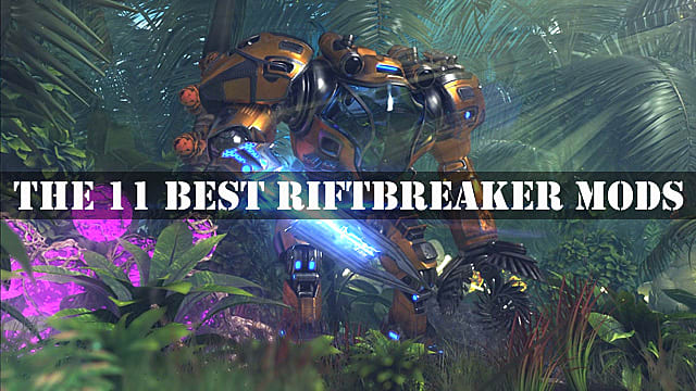 Les 11 meilleurs mods Riftbreaker
