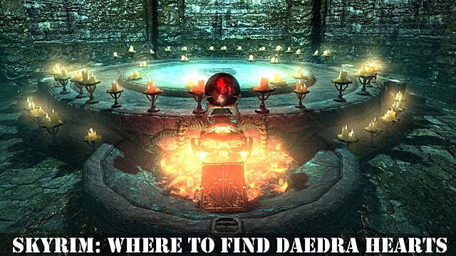 Skyrim Daedra Hearts: Où trouver des cœurs Daedra

