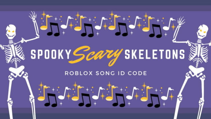 Spooky Scary Skeletons Roblox Song ID Code
