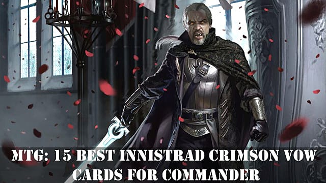 MtG: 15 meilleures cartes de vœux Innistrad Crimson pour commandant
