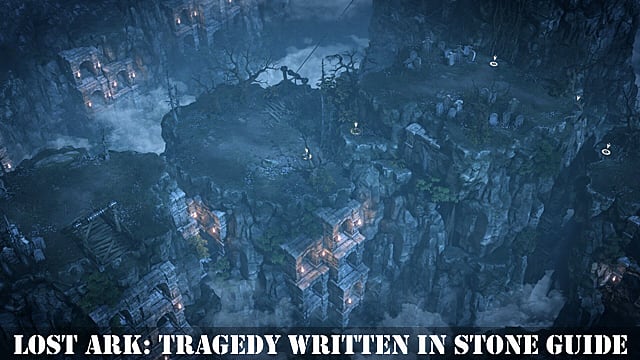 Lost Ark: Comment terminer une tragédie écrite dans la pierre

