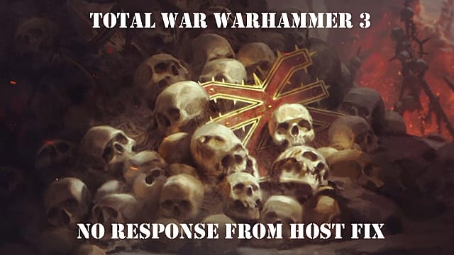 Total War Warhammer 3 : Pas de réponse du correctif de l'hôte
