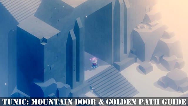 Guide TUNIC : Porte de la montagne et terminaisons du chemin d'or
