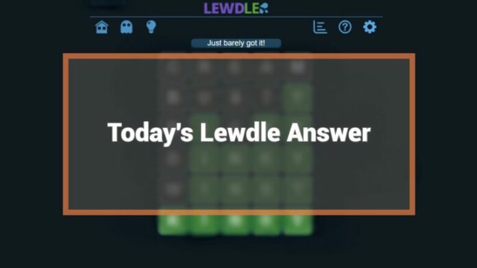  La réponse Lewdle d'aujourd'hui - mise à jour quotidiennement !  - Guides de jeu professionnels
