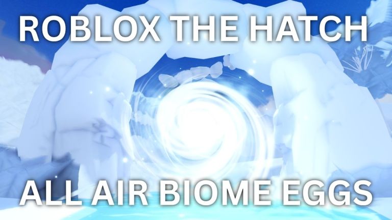 Comment obtenir tous les œufs d'air Biome dans l'événement Roblox The Hatch