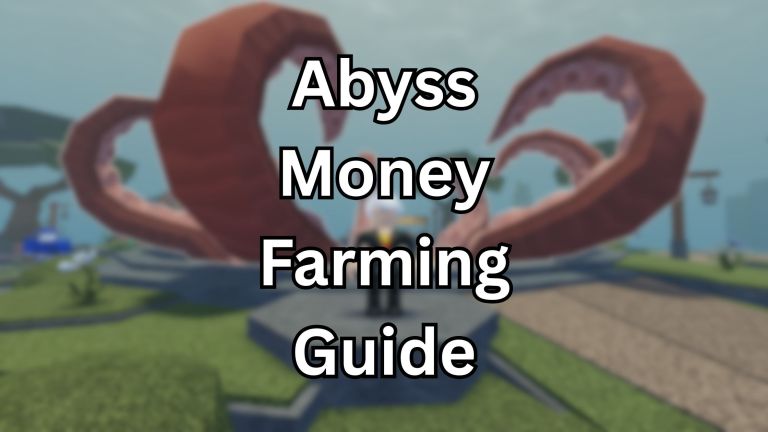 Comment gagner de l'argent rapidement dans Abyss – Fermes de jeu précoce, intermédiaire et tardif