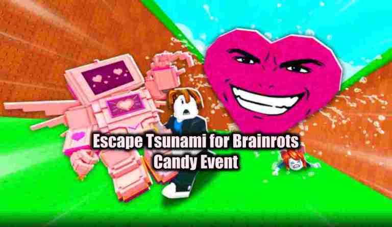 Échapper au tsunami pour Brainrots Valentine's Candy Event Guide