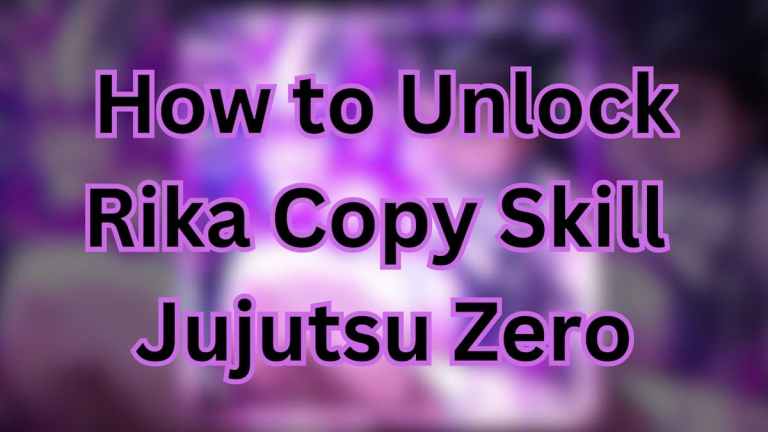 Comment débloquer la compétence de copie Rika dans Jujutsu Zero