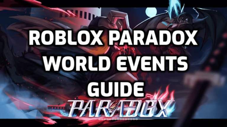Guide des événements Paradox World – Trucs et astuces