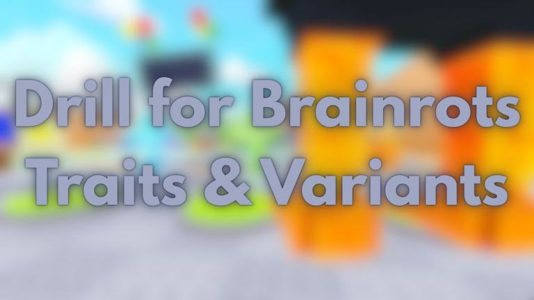 Guide des traits et variantes de Drill for Brainots