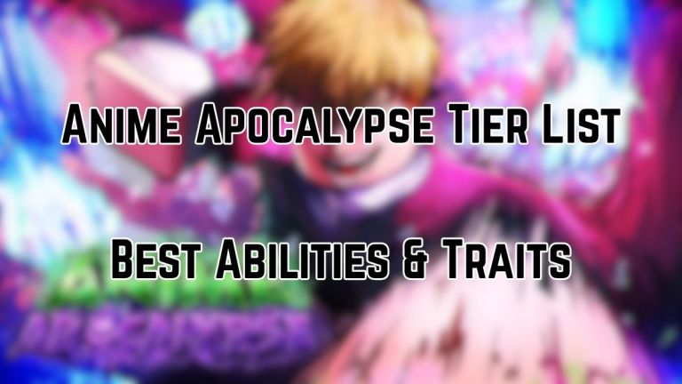 Anime Apocalypse Tier List – Meilleurs capacités et traits classés (mai 2026)