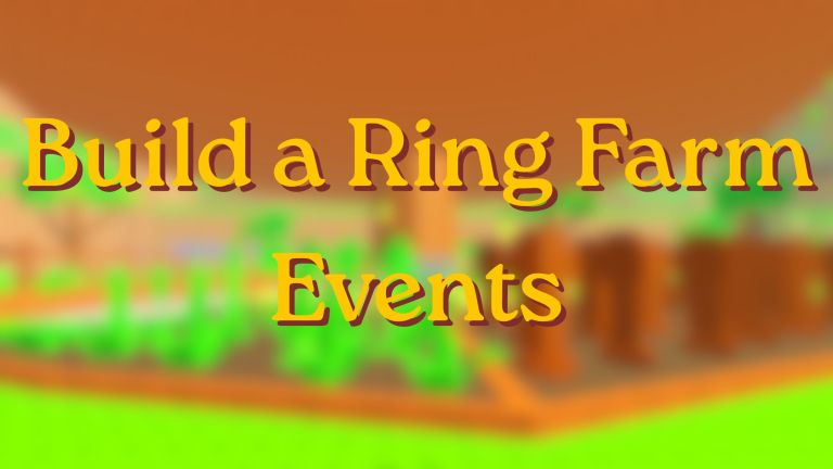 Tous les événements Build a Ring Farm – Comment jouer, récompenses et plus